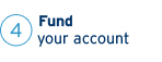 4 - Fund your account