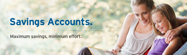 Savings Accounts. Maximum savings, minimum effort.